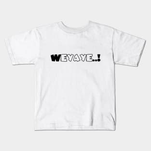 Weyaye Kids T-Shirt